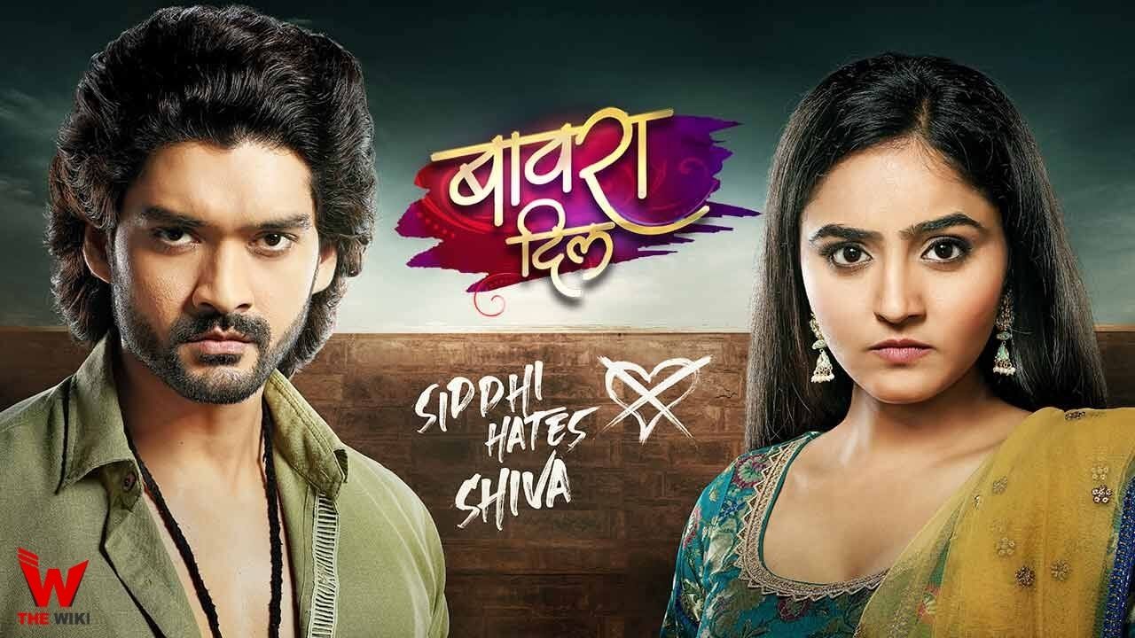 Bawara Dil (Colors TV) Serial Cast, Schedules, Story, Real Name, Wiki and More