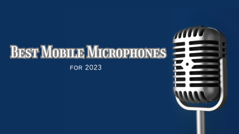 Best Mobile Microphones for 2024: Elevate Your Mobile Audio