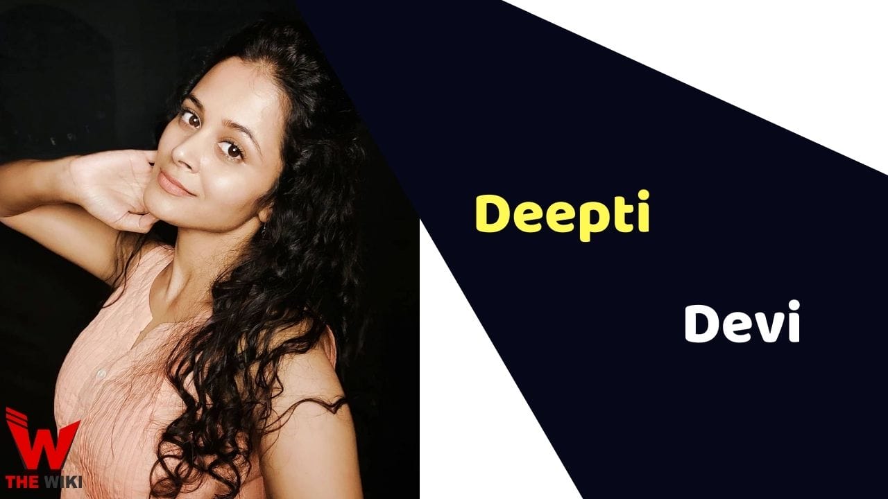 Deepti Devi (Actress) Height, Weight, Age, Affairs, Biography & More