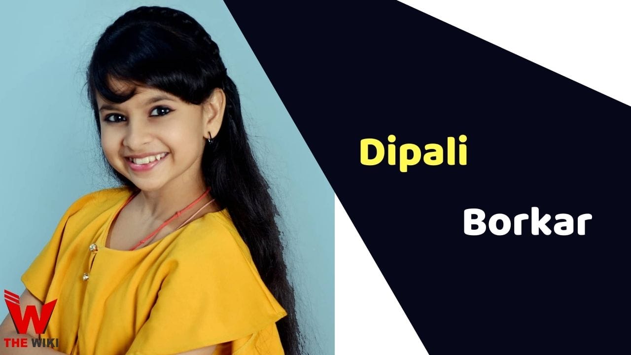 Dipali Borkar (Child Artist) Age, Career, Biography, Movies, TV Shows & More