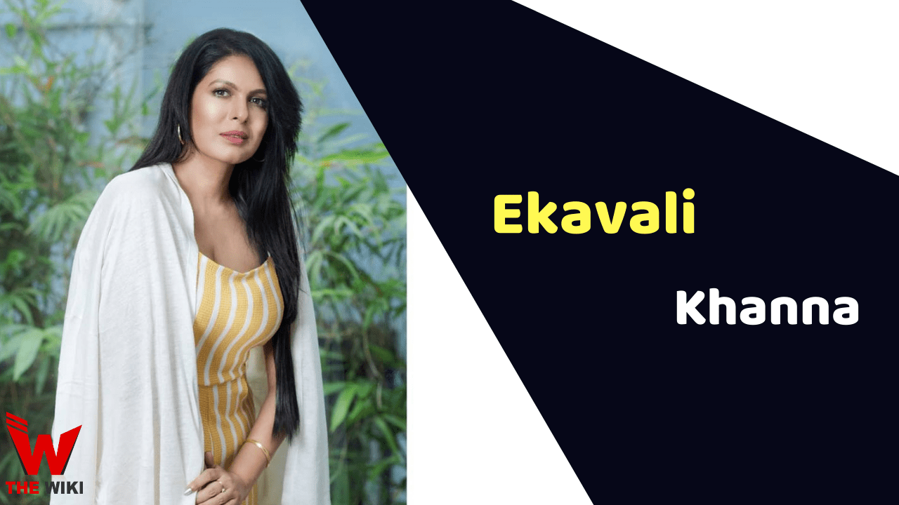 Ekavali Khanna (Actress) Height, Weight, Age, Affairs, Biography & More