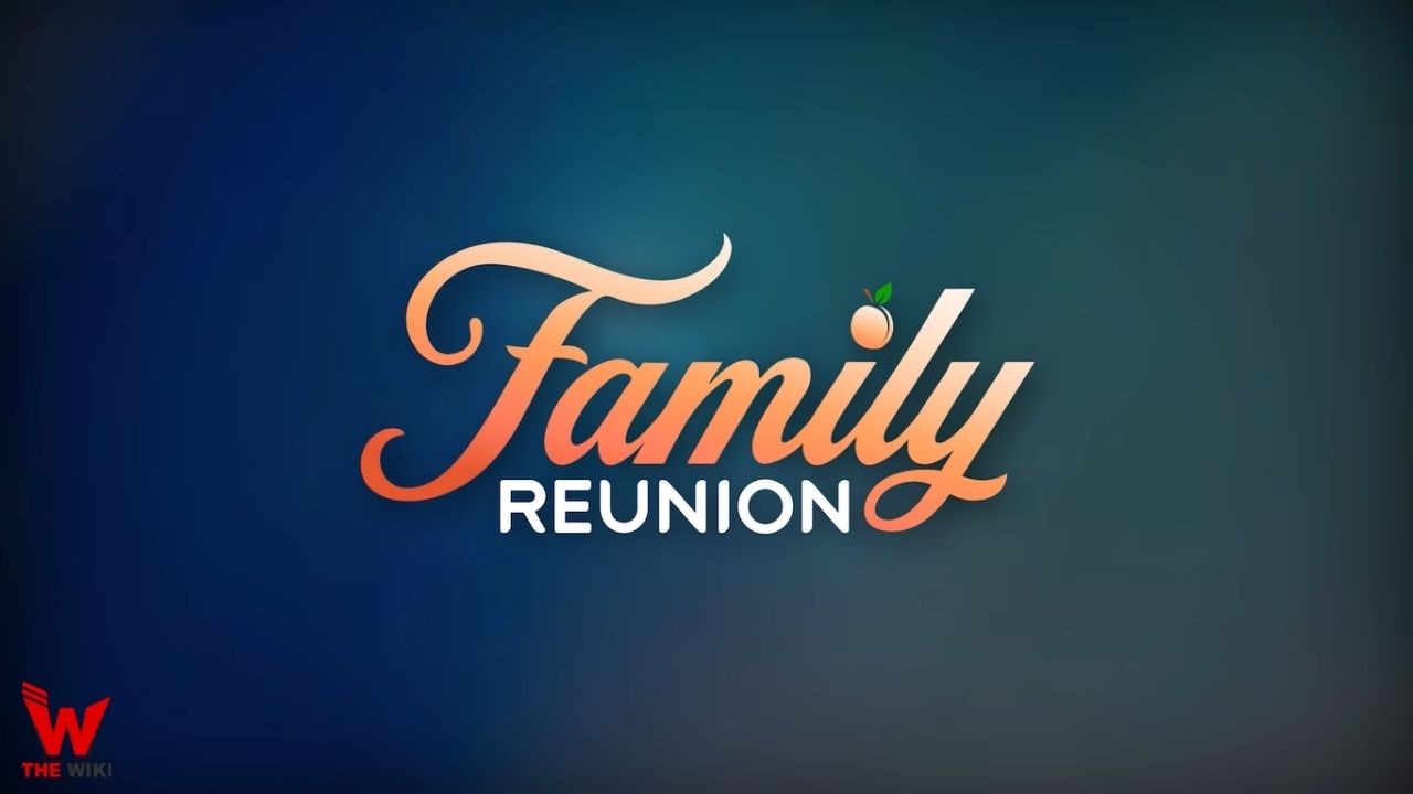 Family Reunion Part 4 (Netflix) Web Series Cast, Story, Real Name, Wiki & More