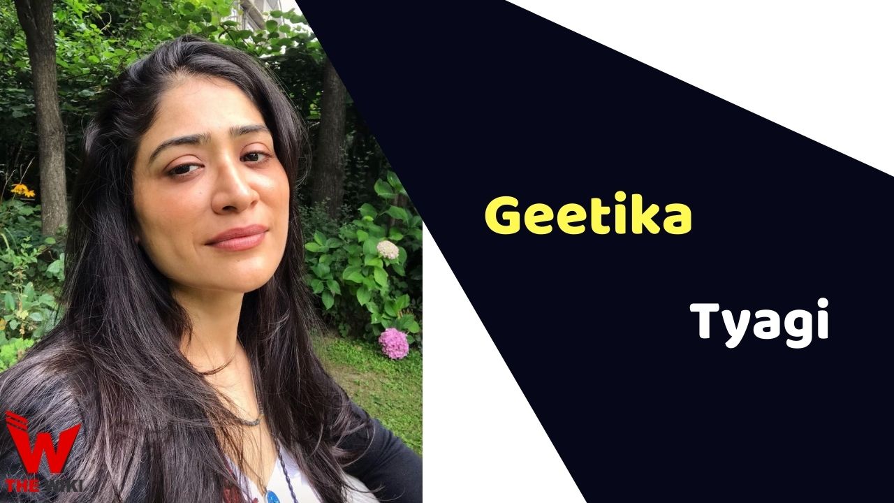 Geetika Tyagi (Actress) Height, Weight, Age, Affairs, Biography & More