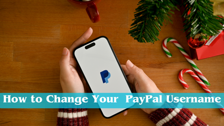 How to Change Your PayPal Username in 2024 [Complete Guide]