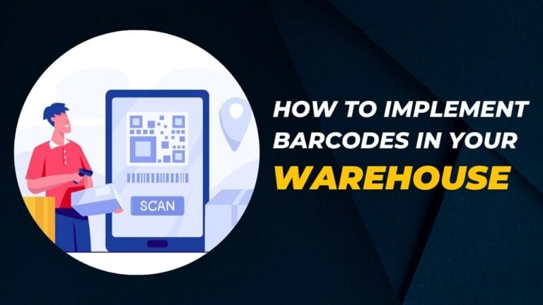 How to Implement Barcodes In Your Warehouse [Step By Step Guide]