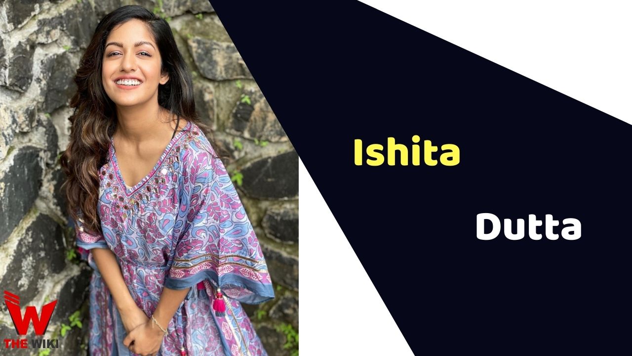 Ishita Dutta (Actress) Height, Weight, Age, Affairs, Biography & More