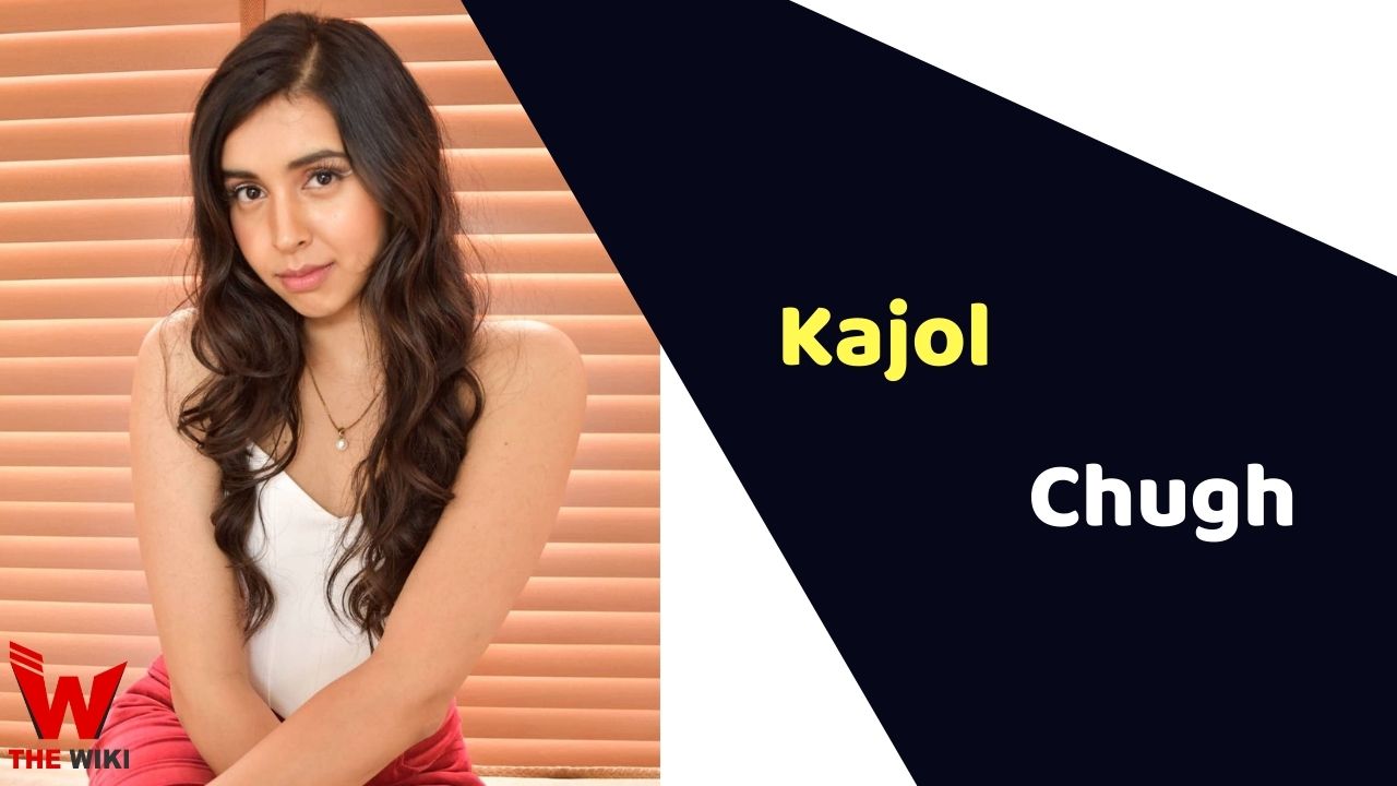 Kajol Chugh (Actress) Height, Weight, Age, Affairs, Biography & More