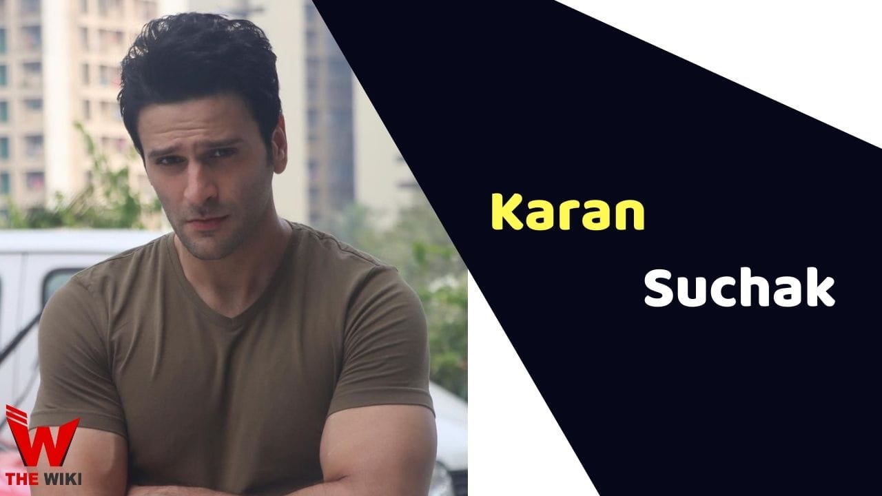 Karan Suchak (Actor) Height, Weight, Age, Affairs, Biography & More
