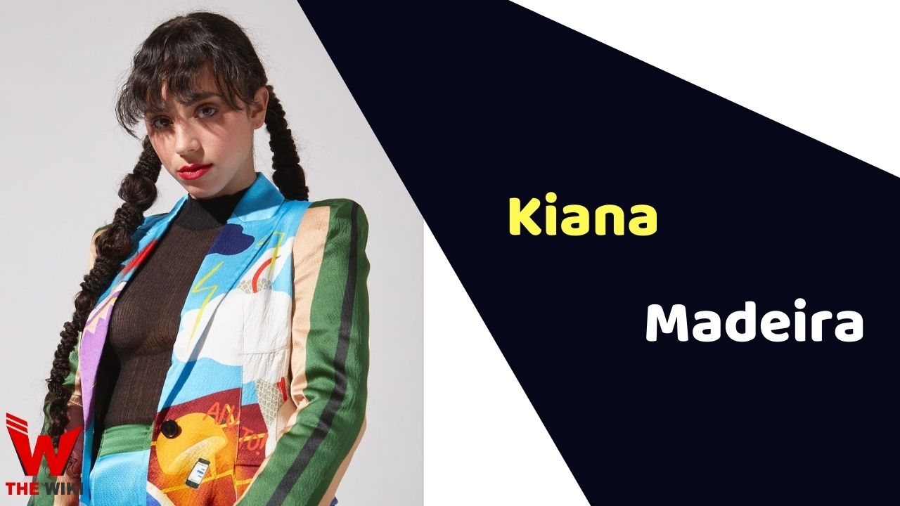 Kiana Madeira (Actress) Height, Weight, Age, Affairs, Biography & More