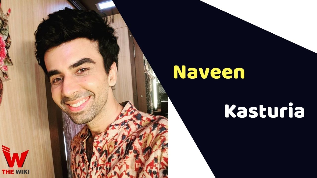 Naveen Kasturia (Actor) Height, Weight, Age, Affairs, Biography & More
