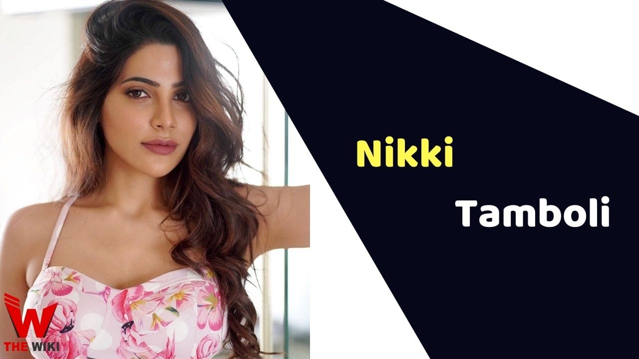 Nikki Tamboli (Actress) Height, Weight, Age, Affairs, Biography & More