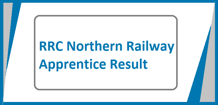 RRC Northern Railway Apprentice Result 2024