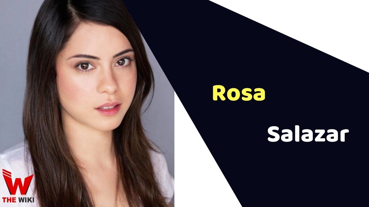 Rosa Salazar (Actress) Height, Weight, Age, Affairs, Biography & More