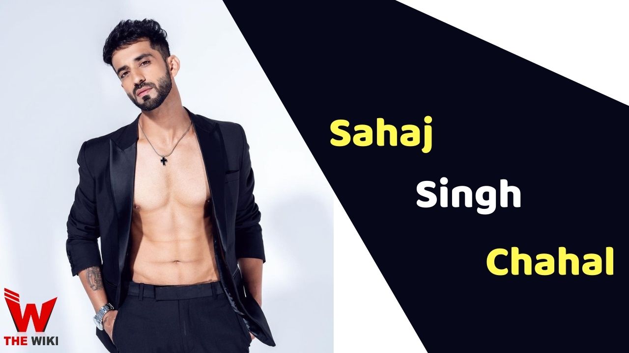 Sahaj Singh Chahal (Actor) Height, Weight, Age, Affairs, Biography & More