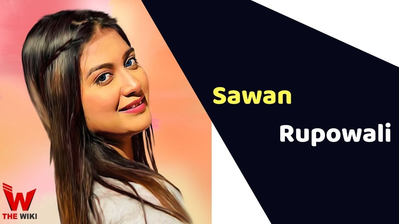 Sawan Rupowali (Actress) Height, Weight, Age, Affairs, Biography & More