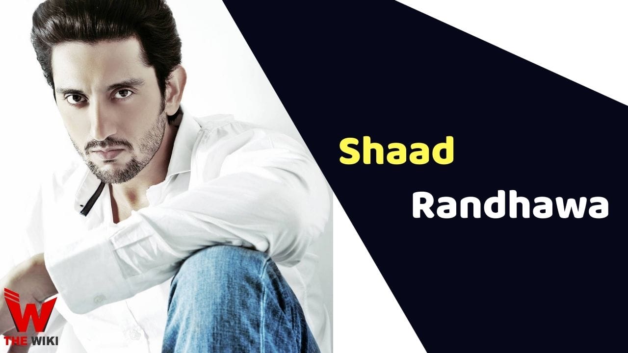 Shaad Randhawa (Actor) Height, Weight, Age, Affairs, Biography & More