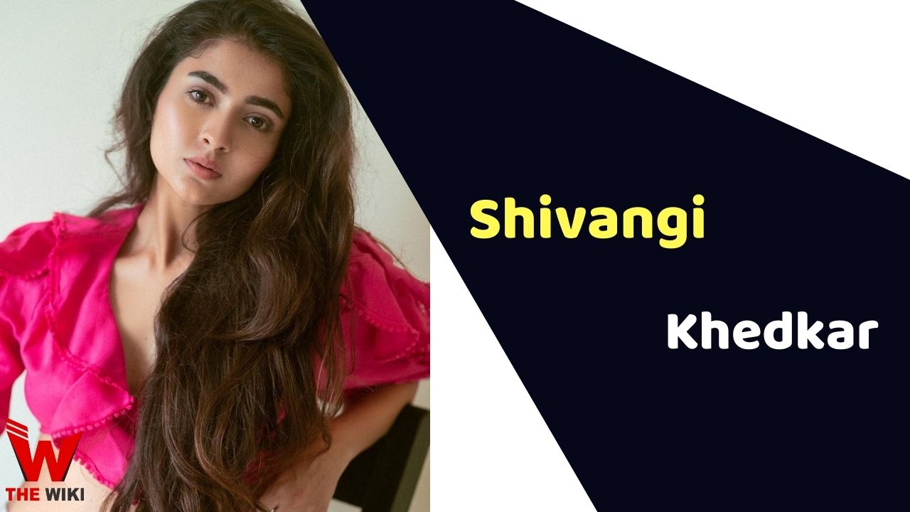 Shivangi Khedkar (Actress) Height, Weight, Age, Affairs, Biography & More