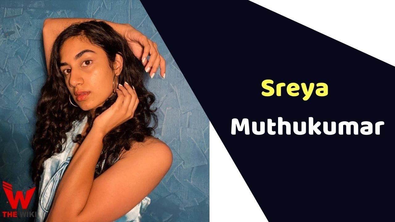 Sreya Muthukumar (Actress) Height, Weight, Age, Affairs, Biography & More