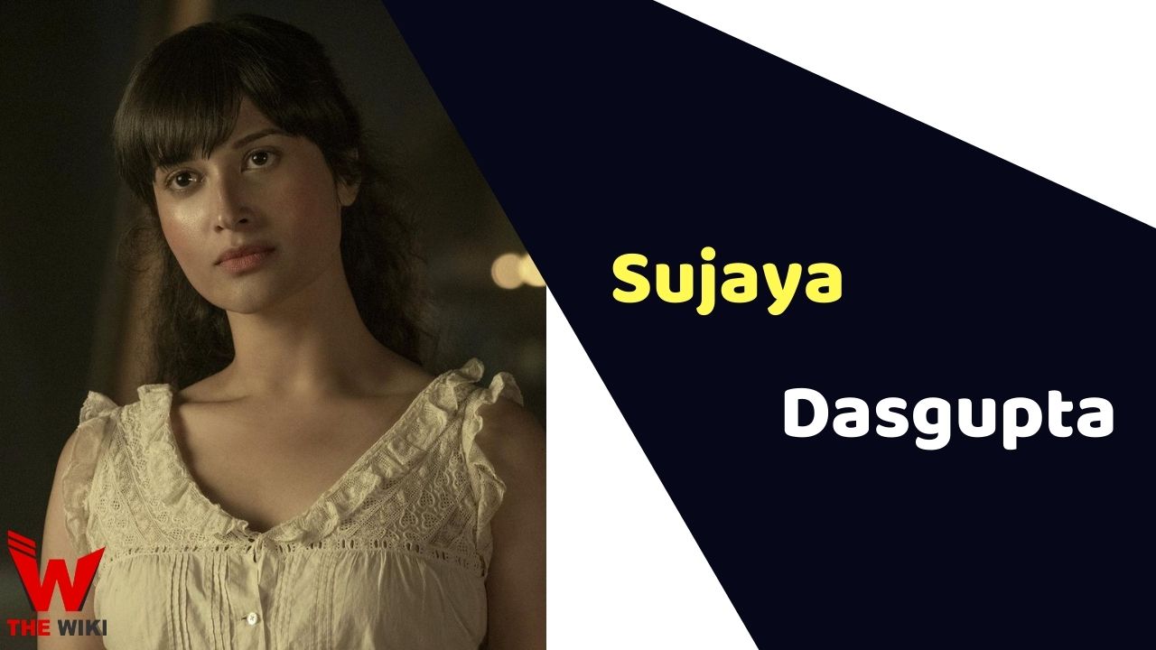 Sujaya Dasgupta (Actress) Height, Weight, Age, Affairs, Biography & More
