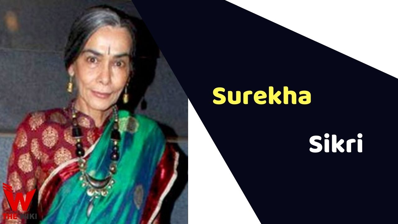 Surekha Sikri (Actress) Wiki, Age, Cause of Death, Biography & More
