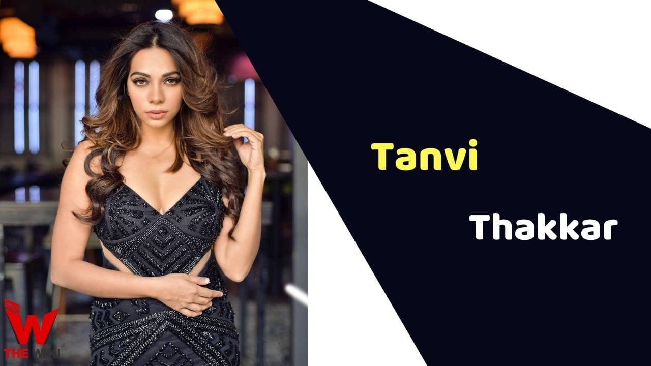 Tanvi Thakkar (Actress) Height, Weight, Age, Affairs, Biography & More