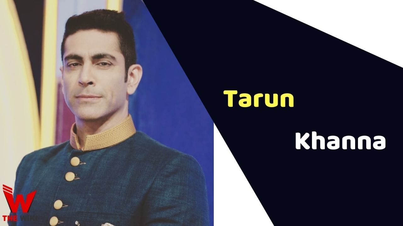 Tarun Khanna (Actor) Height, Weight, Age, Affairs, Biography & More