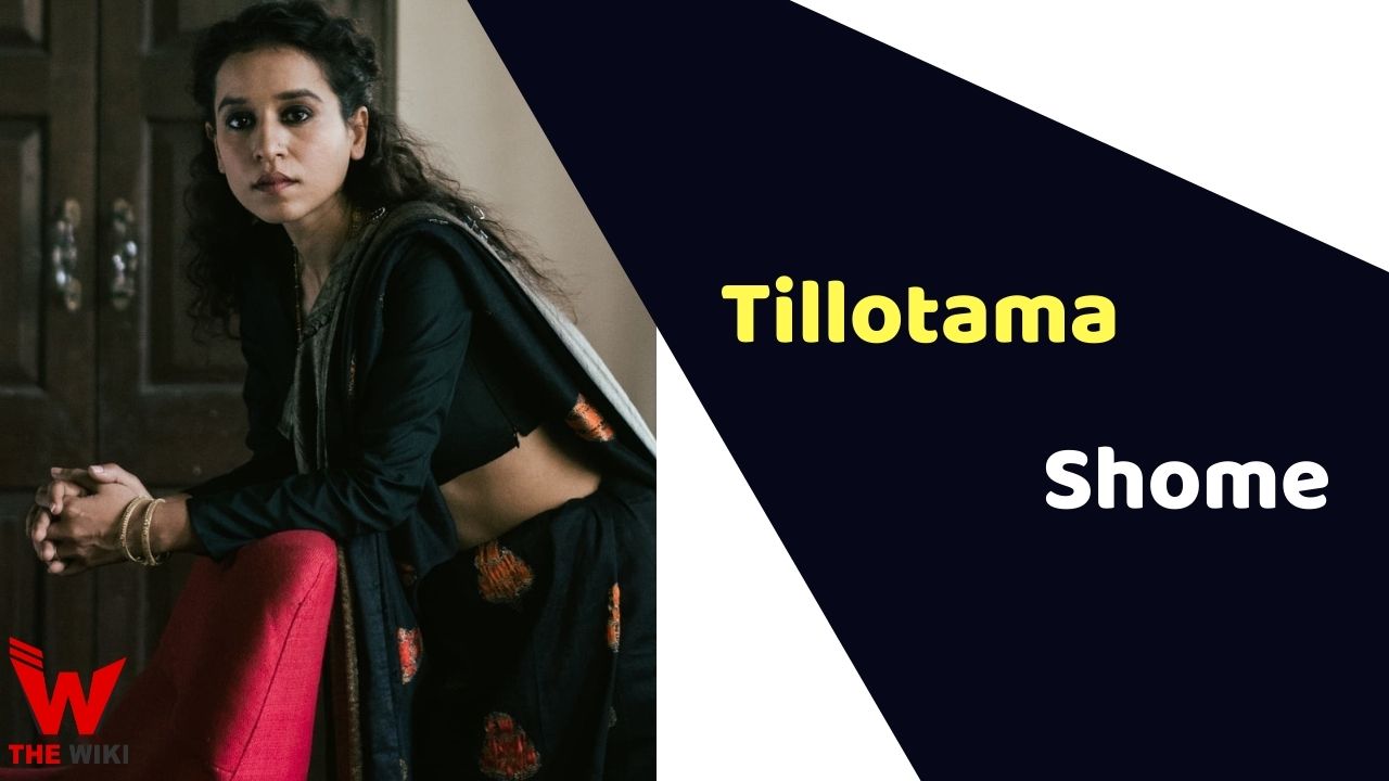 Tillotama Shome (Actress) Height, Weight, Age, Affairs, Biography & More