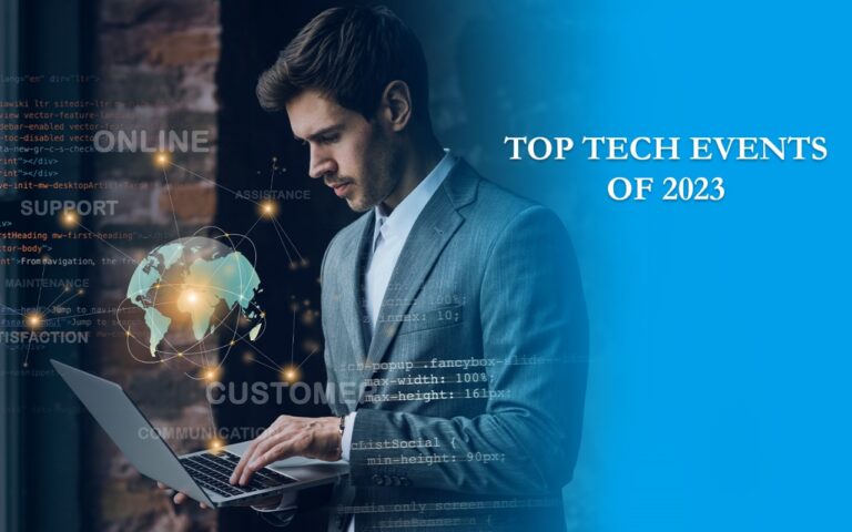 Top 21 Tech Events of 2023: Here’s the Future of Technology