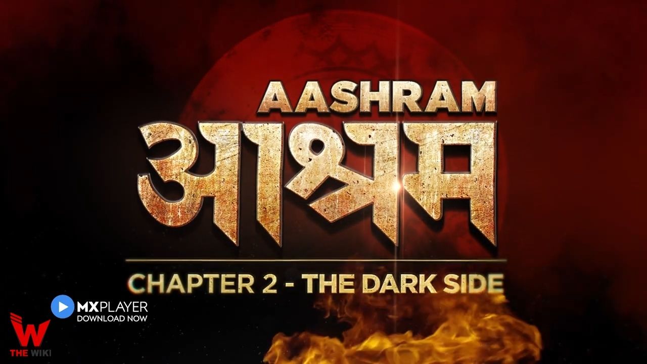 Aashram 2 Web Series (MX Player) Story, Cast, Real Name, Wiki & More