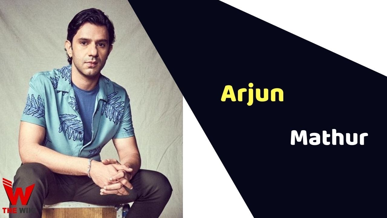 Arjun Mathur (Actor) Height, Weight, Age, Affairs, Biography & More