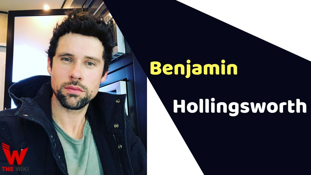 Benjamin Hollingsworth (Actor) Height, Weight, Age, Biography, Affairs & More