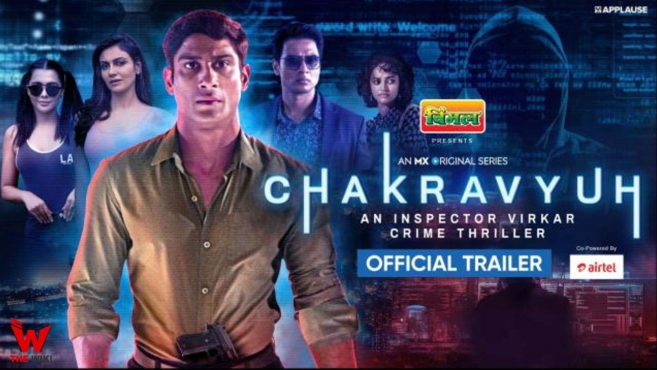 Chakravyuh (MX Player) Web Series History, Cast, Real Name, Wiki & More