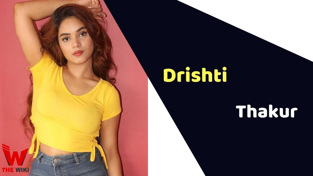 Drishti Thakur (Actress) Height, Weight, Age, Affairs, Biography & More