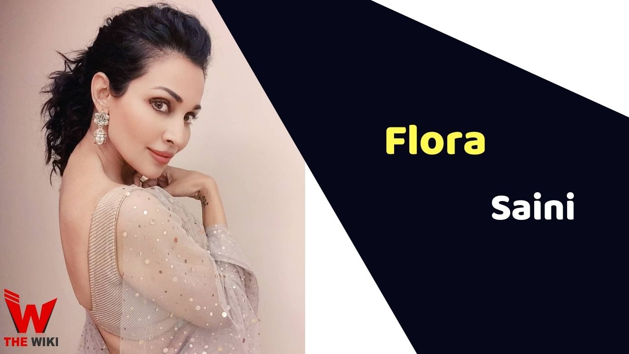 Flora Saini (Actress) Height, Weight, Age, Affairs, Biography & More