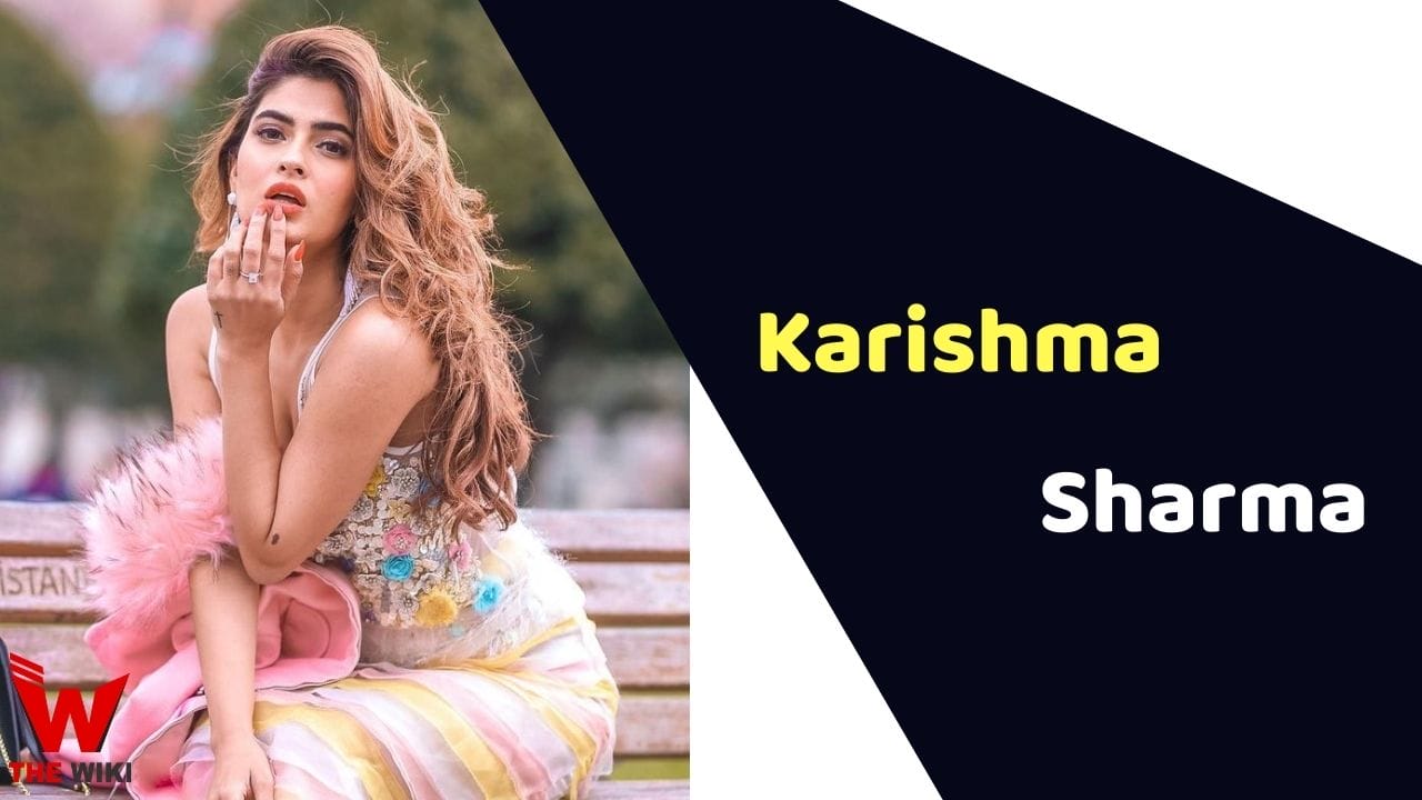 Karishma Sharma (Actress) Height, Weight, Age, Affairs, Biography & More