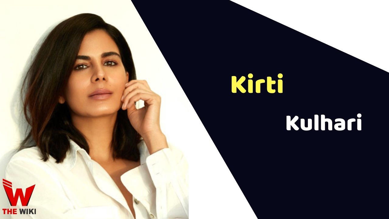 Kirti Kulhari (Actress) Height, Weight, Age, Affairs, Biography & More