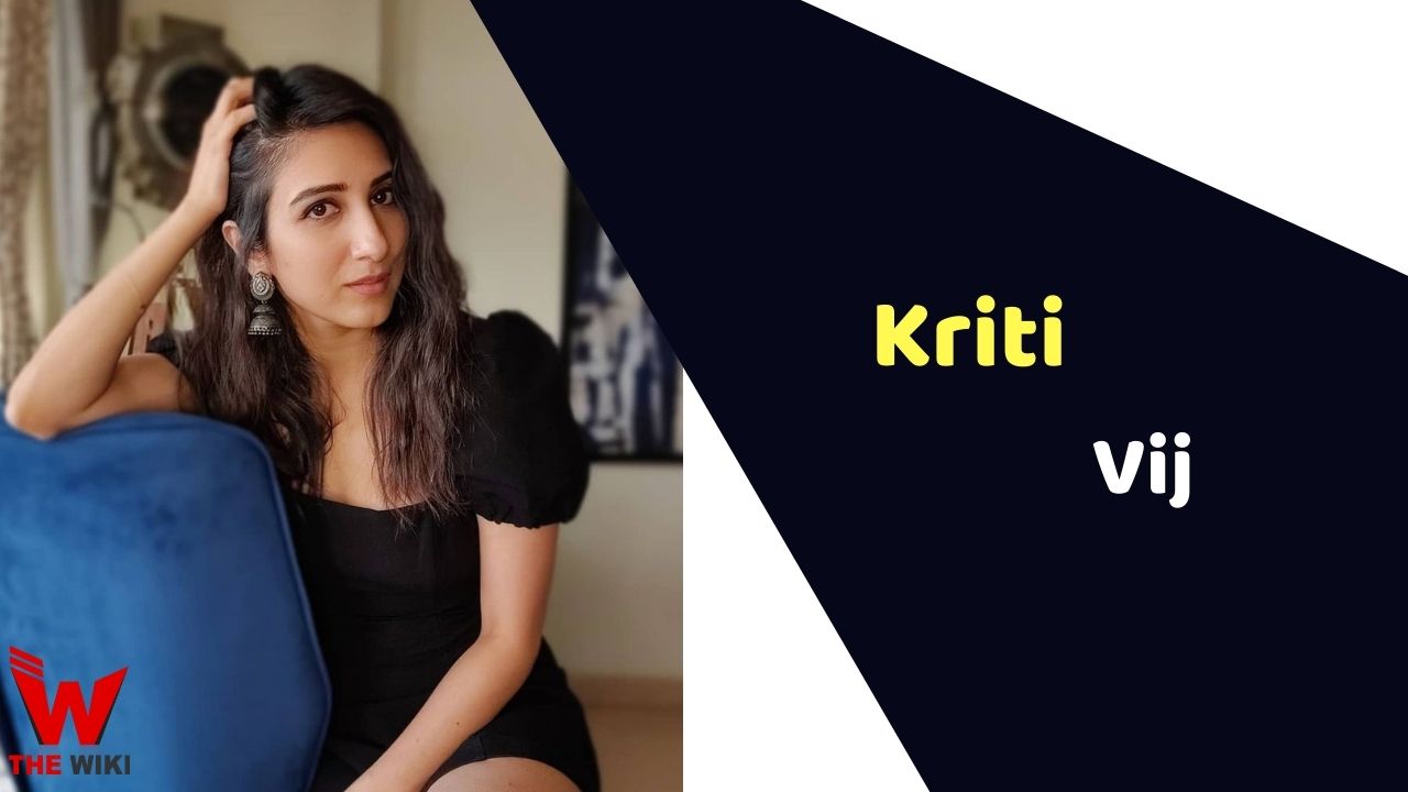 Kriti Vij (Actress) Height, Weight, Age, Affairs, Biography & More