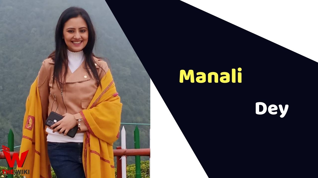 Manali Manisha Dey (Actress) Height, Weight, Age, Affairs, Biography & More