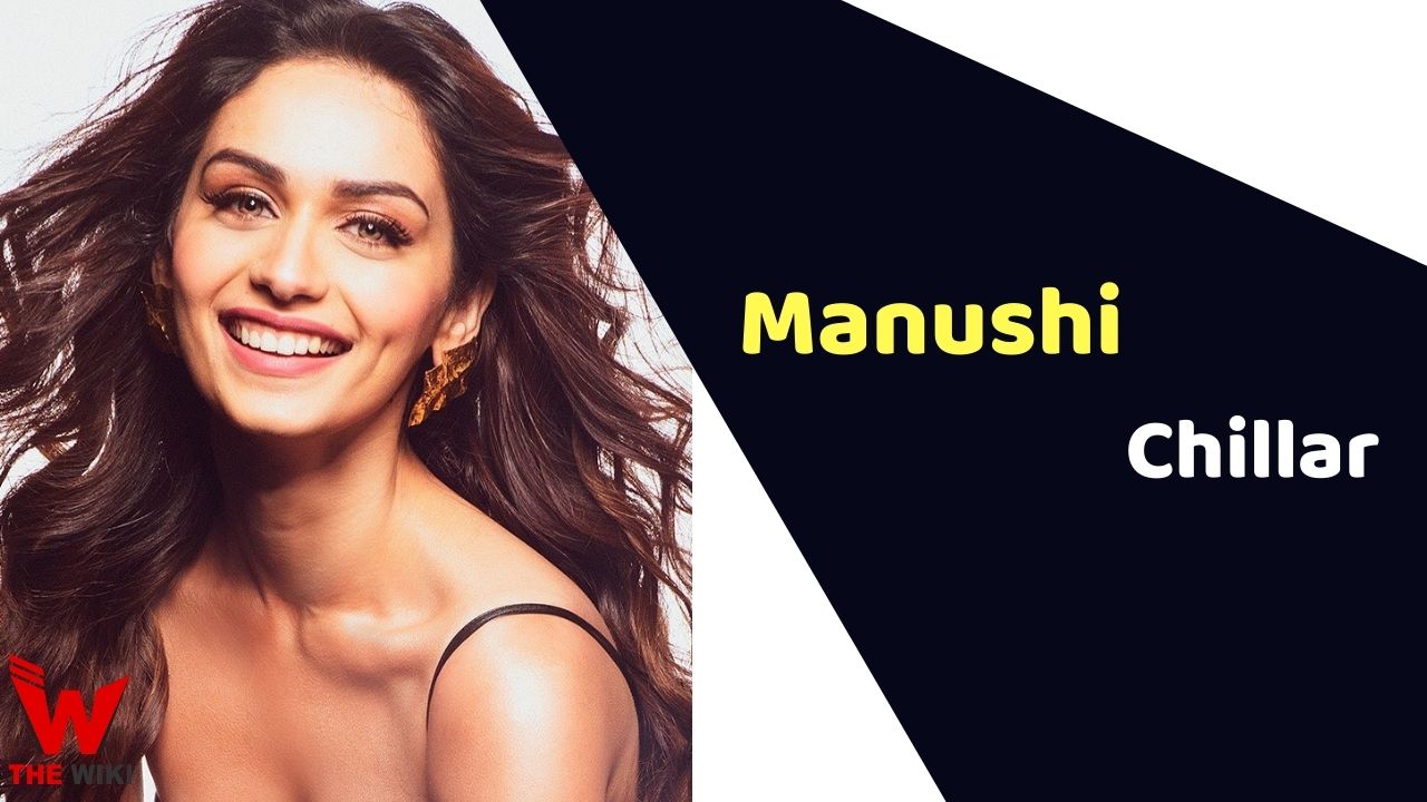 Manushi Chhillar (Actress) Height, Weight, Age, Affairs, Biography & More