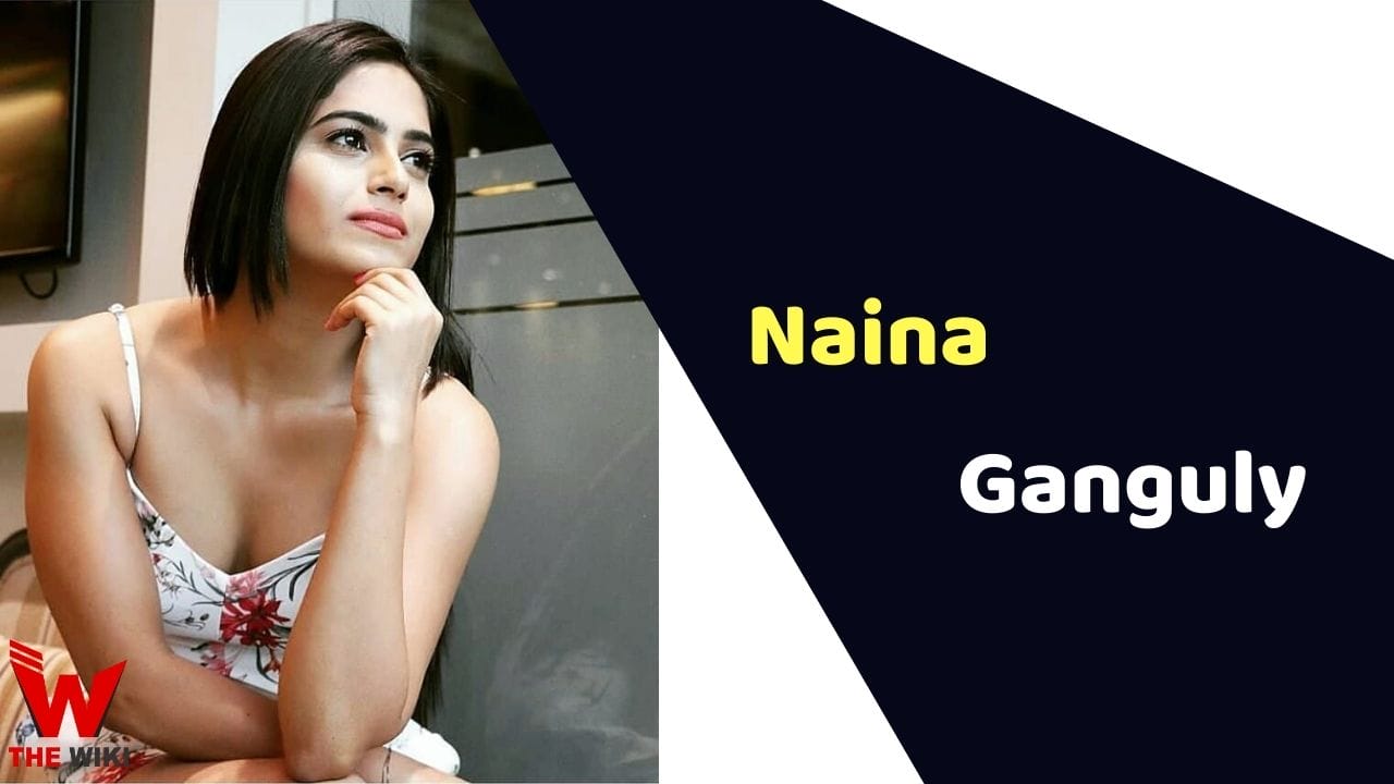 Naina Ganguly (Actress) Height, Weight, Age, Affairs, Biography & More
