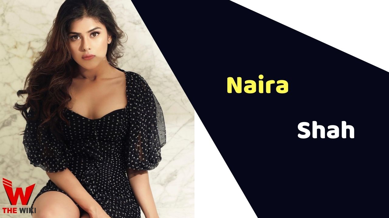 Naira Shah (Actress) Height, Weight, Age, Affairs, Biography & More