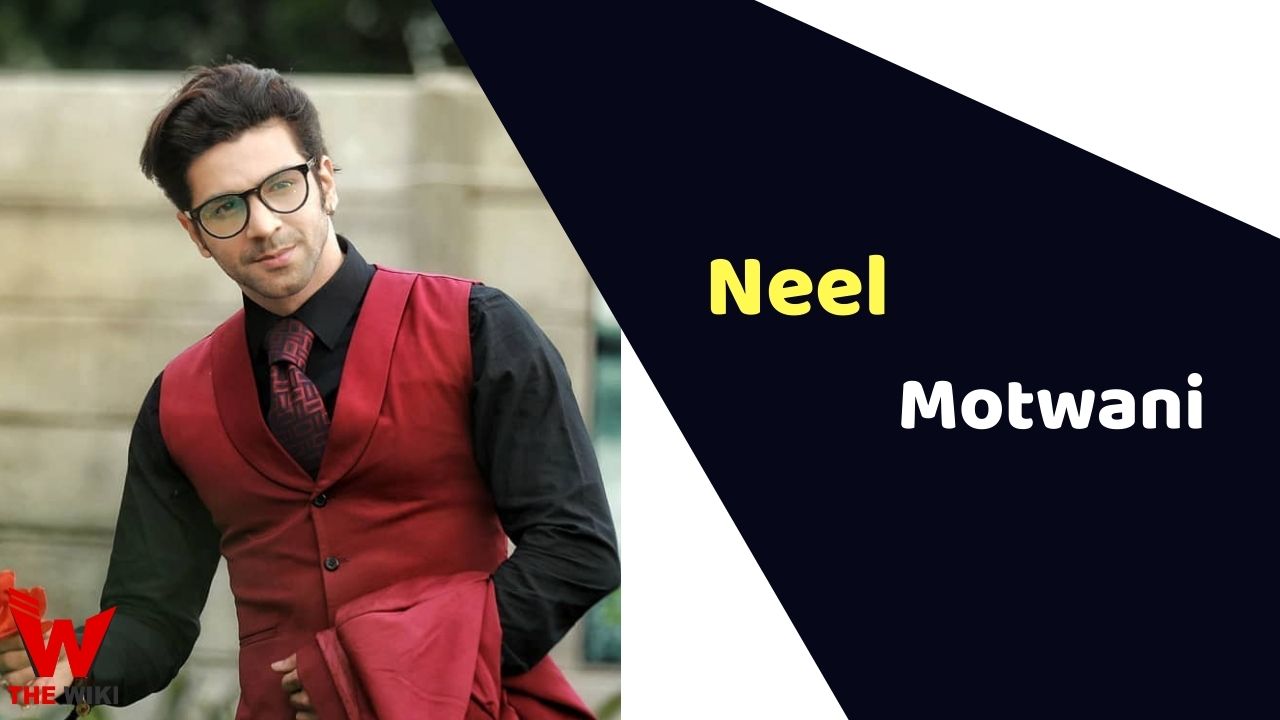 Neel Motwani (Actor) Height, Weight, Age, Affairs, Biography & More