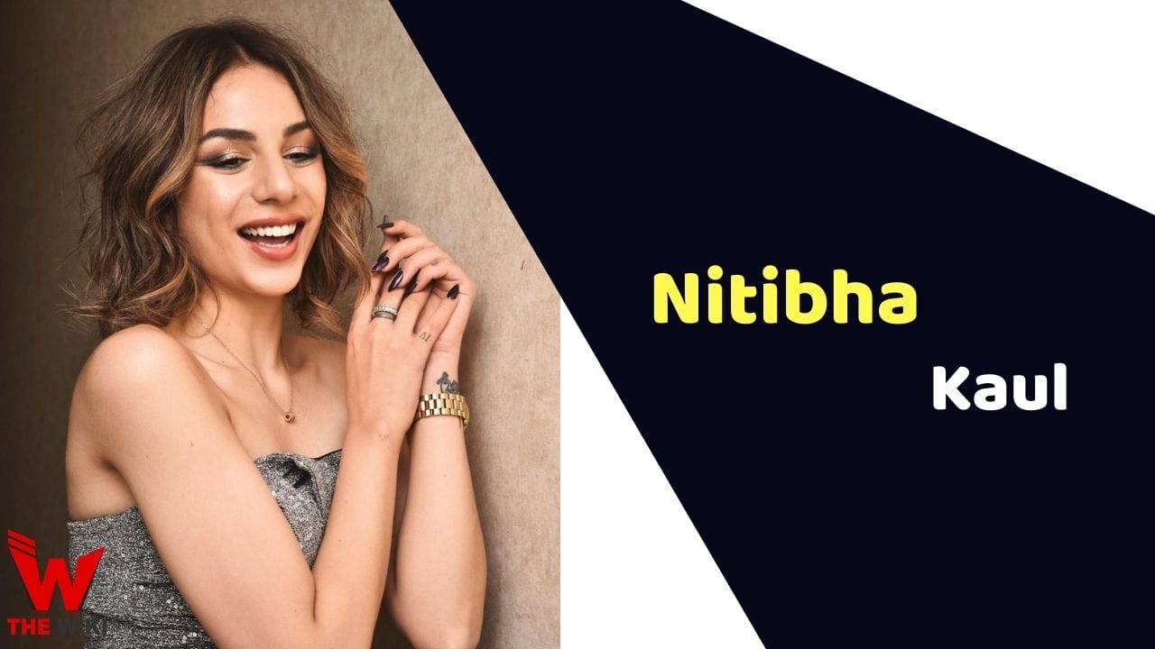 Nitibha Kaul (Actress) Height, Weight, Age, Affairs, Biography & More