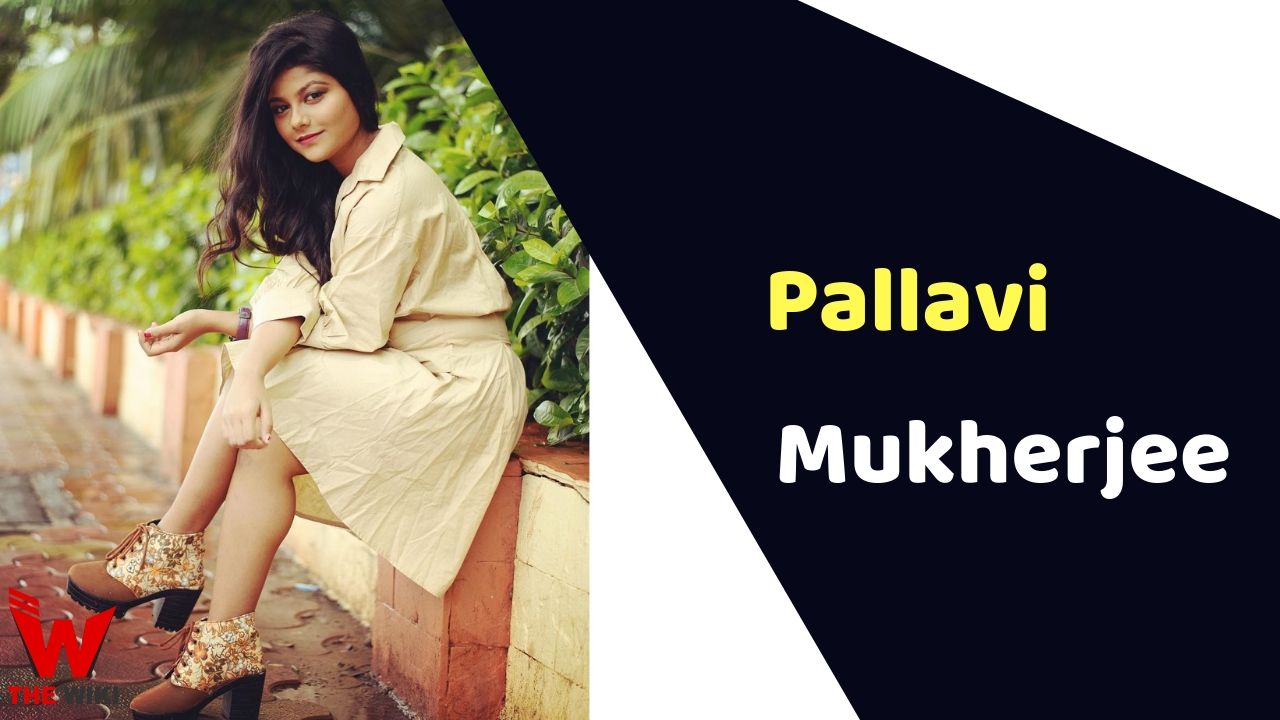 Pallavi Mukherjee (Actress) Height, Weight, Age, Affairs, Biography & More