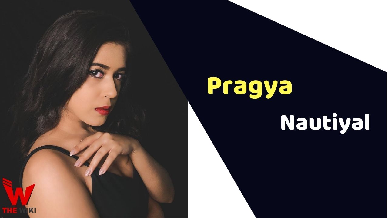 Pragya Nautiyal (Actress) Height, Weight, Age, Affairs, Biography & More