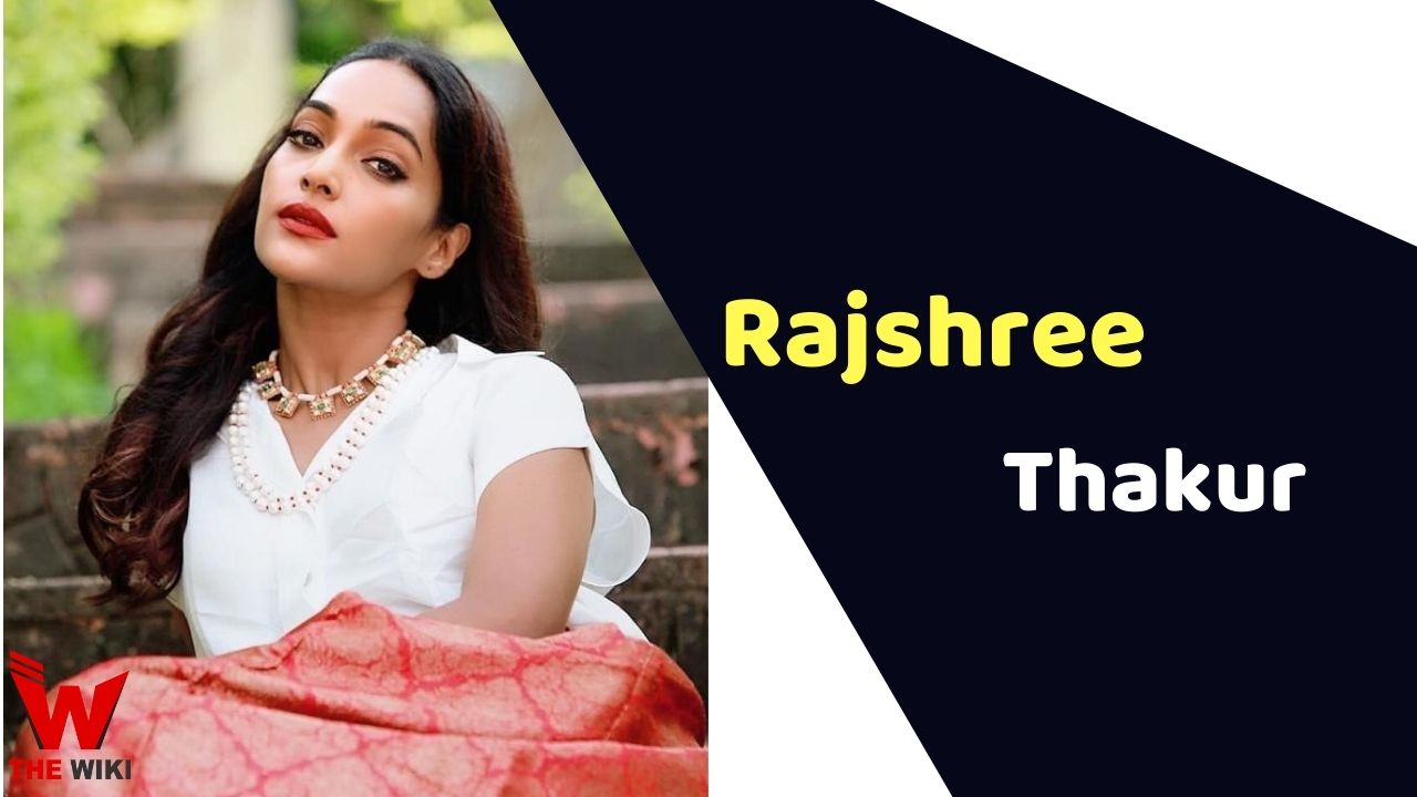 Rajshree Thakur (Actress) Height, Weight, Age, Affairs, Biography & More