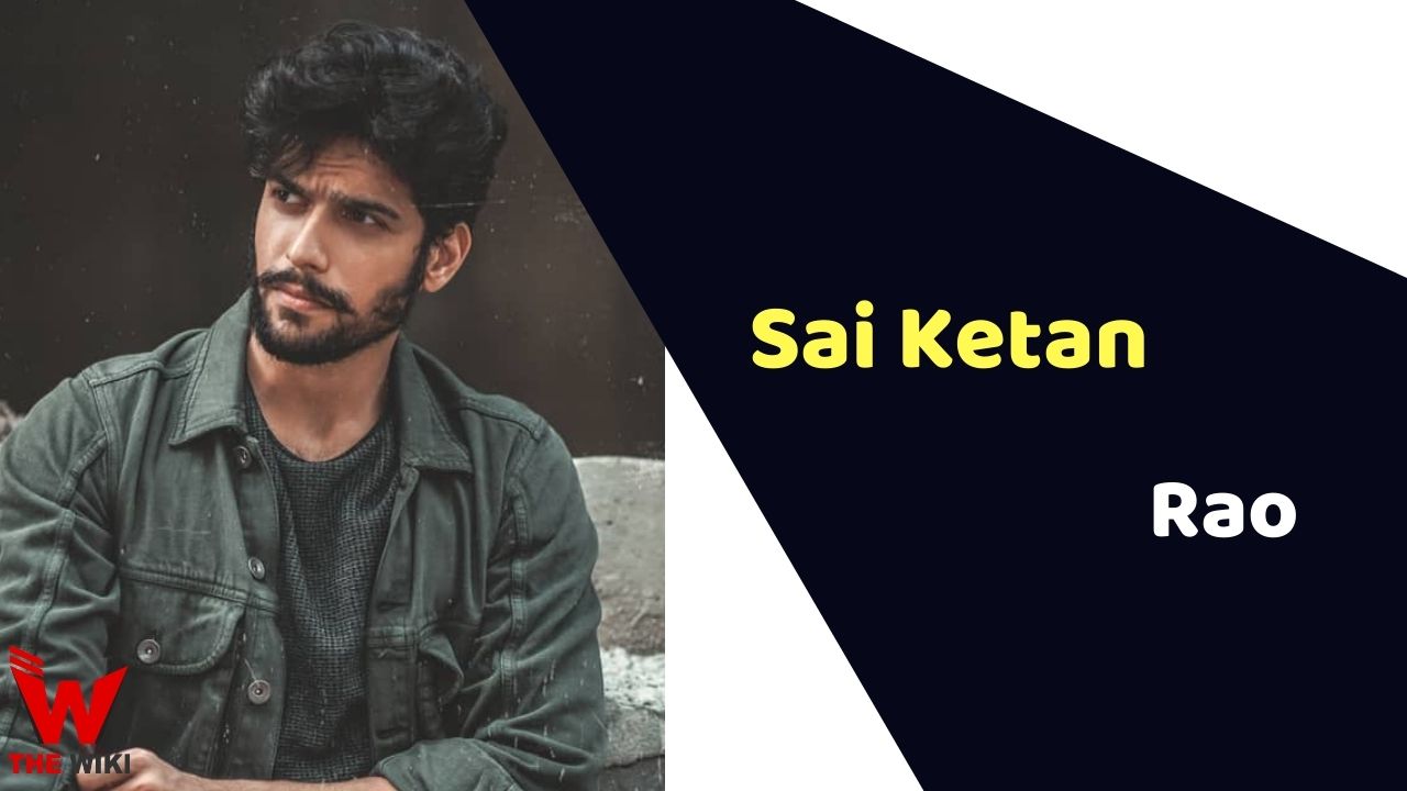 Sai Ketan Rao (Actor) Height, Weight, Age, Affairs, Biography & More