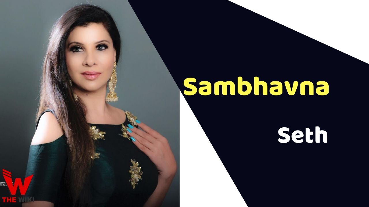 Sambhavna Seth (Actress) Height, Weight, Age, Affairs, Biography & More