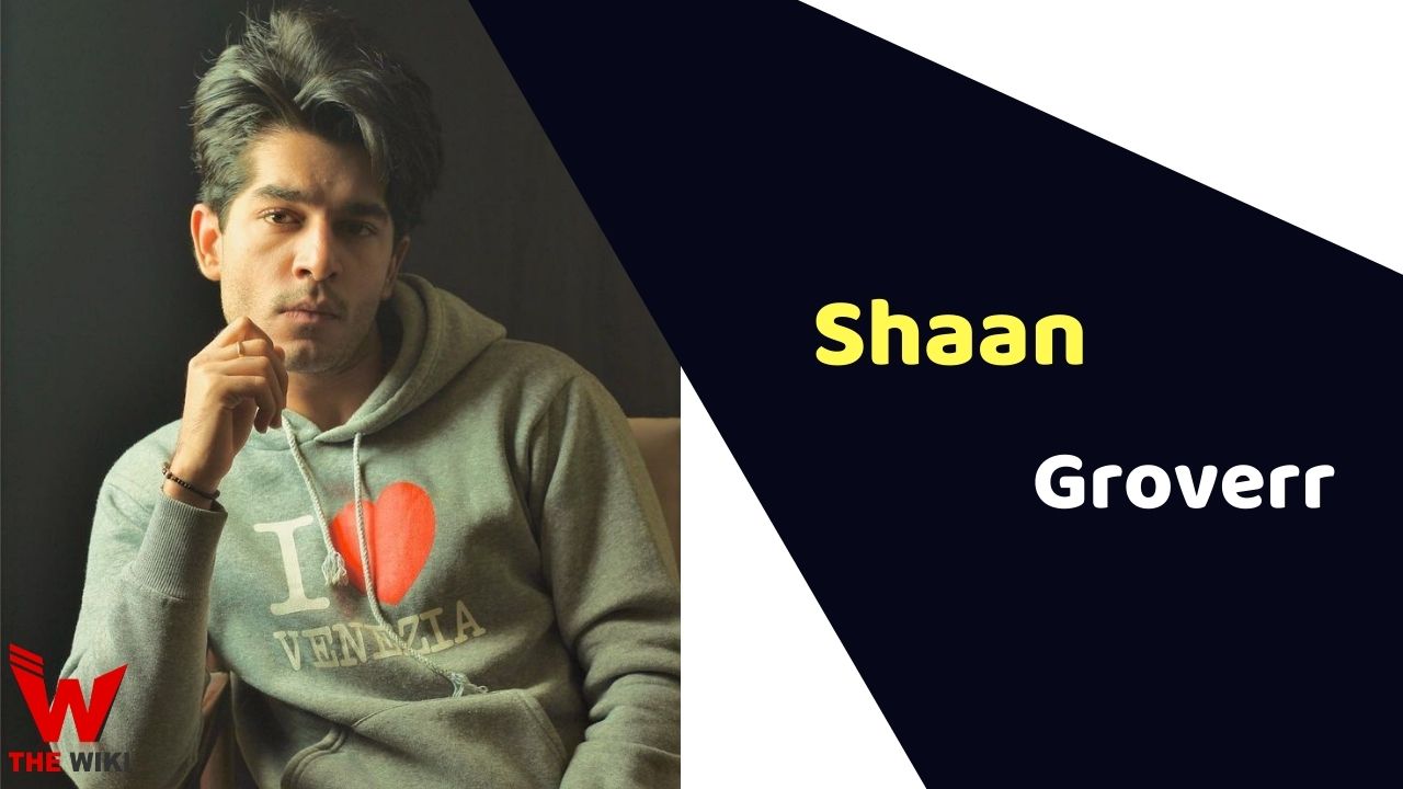 Shaan Groverr (Actor) Height, Weight, Age, Affairs, Biography & More