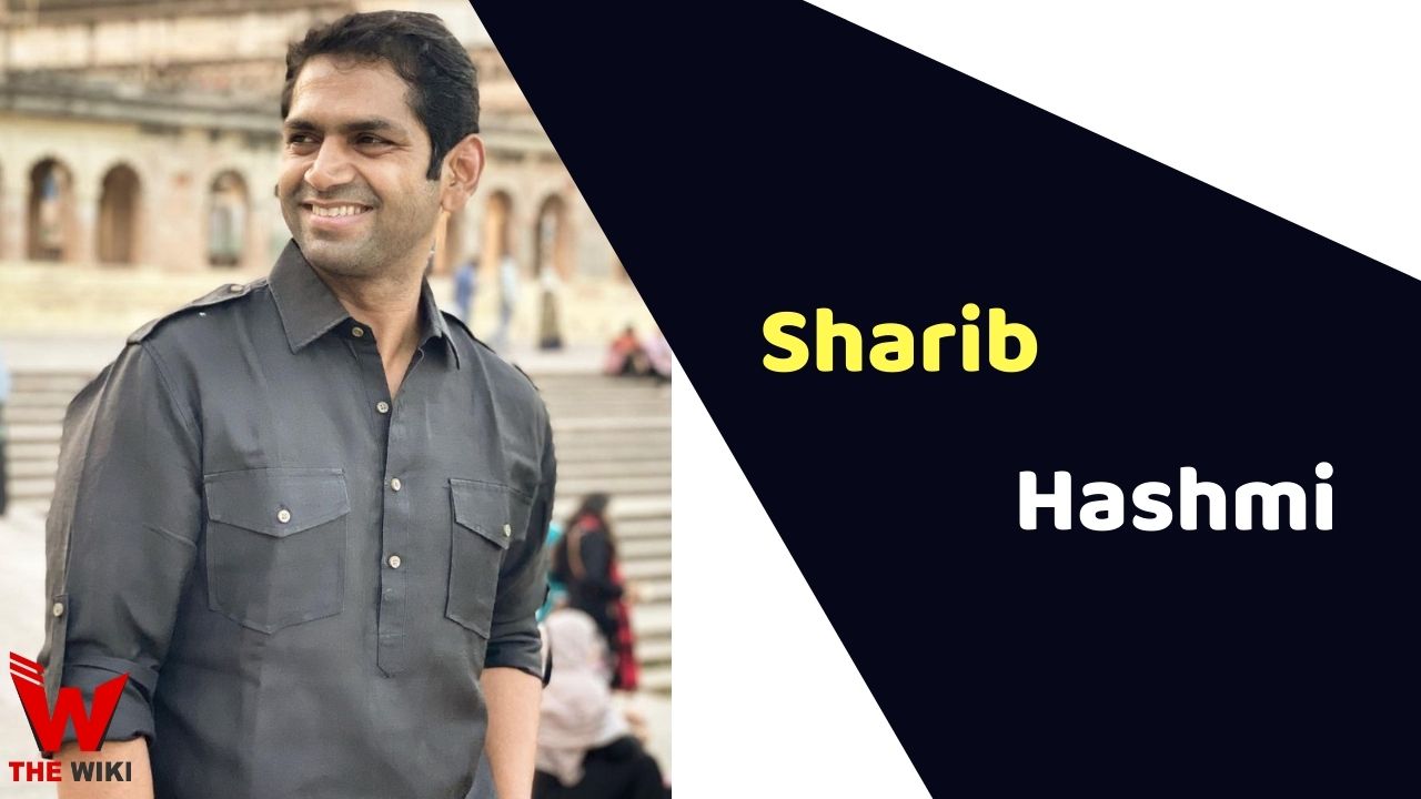 Sharib Hashmi (Actor) Height, Weight, Age, Affairs, Biography & More